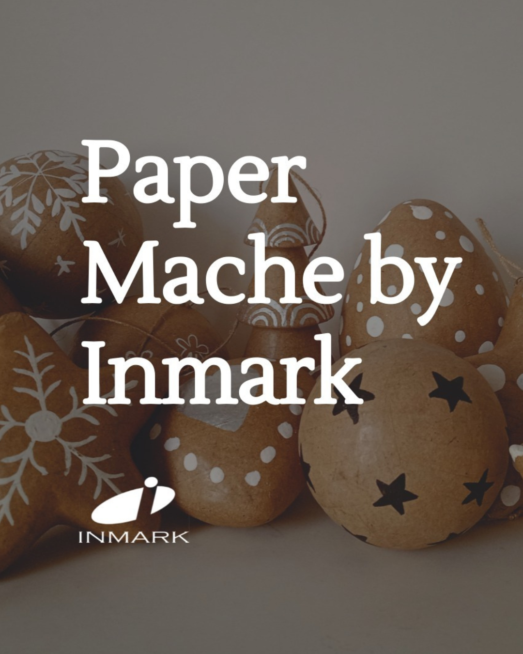 make-your-paper-mache-collection-with-inmark-inmark